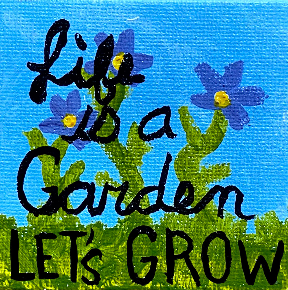 Life is a Garden (Gallery Wrapped)